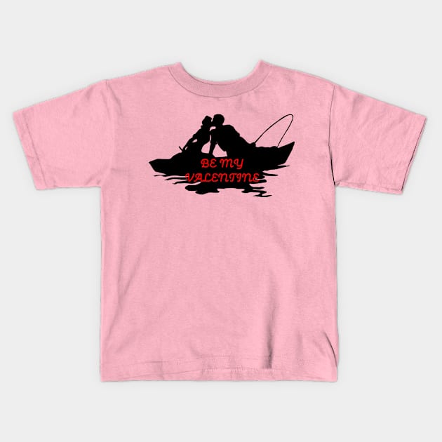 Be My Valentine While Fishing in a Boat Kids T-Shirt by KeysTreasures